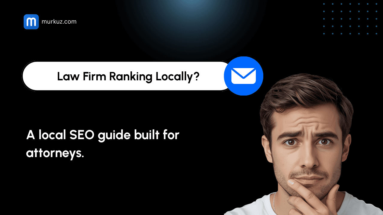 Local SEO for Attorneys: A Law Firm's Guide to Ranking Locally