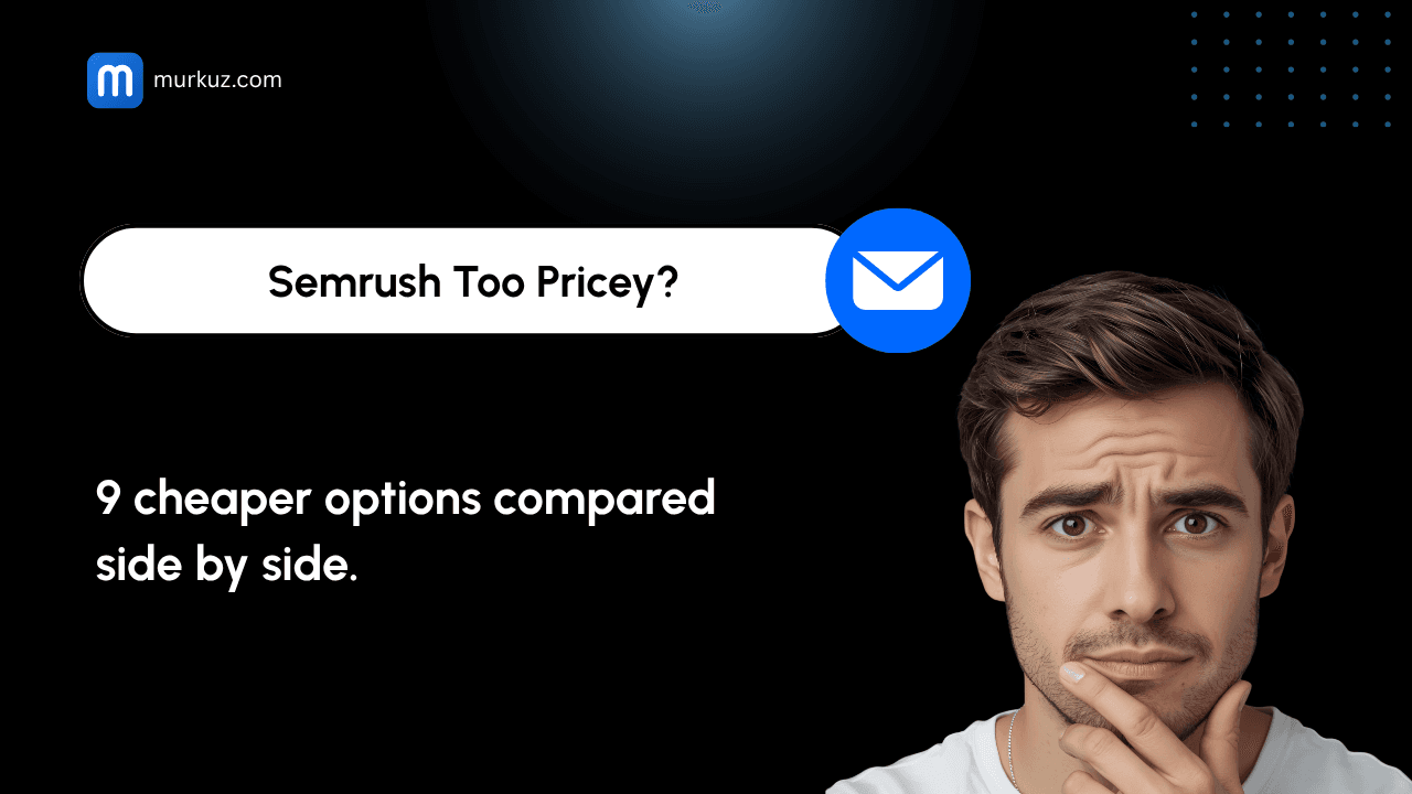 Looking for a Cheaper Alternative to Semrush? 9 Options Compared