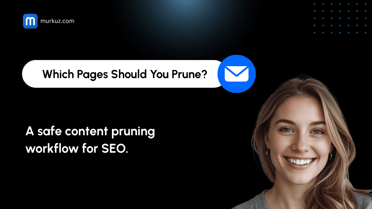 Content Pruning for SEO: When to Cut, Merge, or Refresh a Page